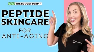 Peptide Skincare for Antiaging  The Budget Dermatologist Explains [upl. by Michaeu333]