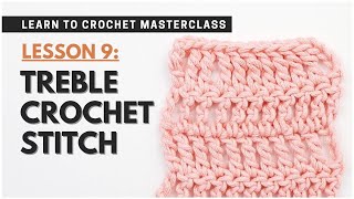 HOW TO Treble Crochet Tutorial for Beginners tr  Crochet LESSON 9 [upl. by Niasuh610]