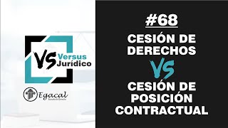 Cesión de Derechos vs Cesión de Posición Contractual  Versus Jurídico 68 [upl. by Gorden]