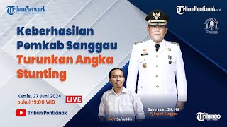 🔴 Keberhasilan Pemkab Sanggau Turunkan Angka Stunting [upl. by Kennie]