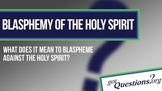 What is blasphemy against the Holy Spirit [upl. by Yesdnil871]