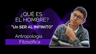 ¿QUÉ ES EL HOMBRE  ANTROPOLOGÍA FILOSÓFICA [upl. by Faletti]