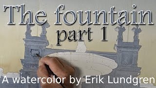 The Fountain  part 1  A watercolor by Erik Lundgren [upl. by Lucais]