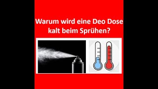 Warum wird Deo kalt beim Sprühen Physik Mechanik Thermodynamik Maschinenbau Elektrotechnik [upl. by Ahel]