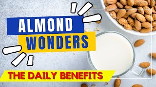 Almond Wonders Unveiling The Daily Benefits of Almonds  Health amp Healthy [upl. by Silvers]