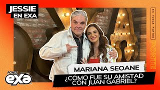 Mariana Seoane  quotJuan Gabriel me decía Dragonaquot  Entrevista con Jessie en Exa [upl. by Ahsikym]