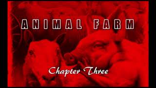 Animal Farm Chapter Three [upl. by Sidras]