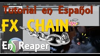 Cadenas de Efectos  FX CHAINS  en REAPER  Tutorial en Español [upl. by Roseanne201]