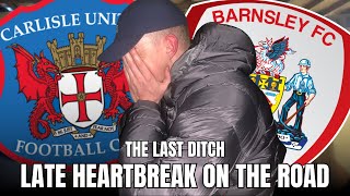 SICKENING LATE GOAL SUBJECTS BLUES TO DEFEAT  CARLISLE VS BARNSLEY VLOG [upl. by Asina]