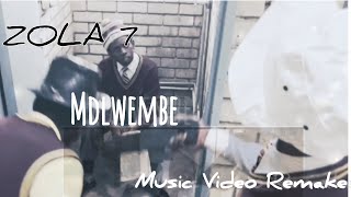 ZOLA 7 UMDLWEMBE Music Video Remake [upl. by Inneg]