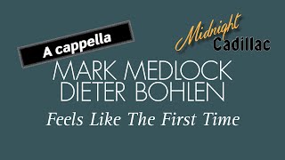 MARK MEDLOCK amp DIETER BOHLEN Feels Like The First Time A cappella [upl. by Bender]