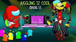 어몽어스 JUGGLING IZ COOL  HELLUVA BOSS  AMONG US ANIMATION [upl. by Kragh903]