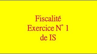 EP 4 fiscalité Exercice N°1 impôt sur les sociétés 2019 [upl. by Ahsennek]