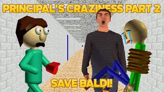 Save Baldi  Principals Craziness Part 2 Baldis Basics Mod [upl. by Andel]