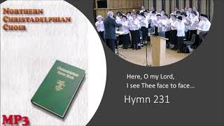 Hymn 231 Here O my Lord I see Thee face to face [upl. by Thunell]