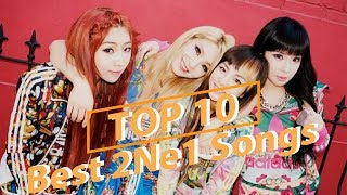 Top 10 Best 2Ne1 Songs [upl. by Hawker]