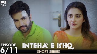 Inteha e Ishq  Episode 6  Short Series  Junaid Khan Hiba Bukhari  Pakistani Drama  C3B2O [upl. by Ettenajna]