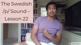 The p Sound  Swedish Pronunciation 22 [upl. by Patman586]