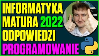 Informatyka Matura 2022 Programowanie Odpowiedzi [upl. by Christie]