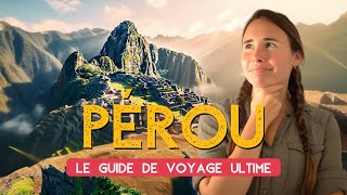 PÉROU 🇵🇪 LE GUIDE ULTIME 🌞 Lieux incontournables itinéraires amp budget 🤑 [upl. by Darcy172]