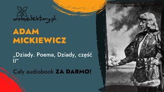 Dziady część II – Adam Mickiewicz – CAŁY AUDIOBOOK ZA DARMO  Wolne Lektury [upl. by Sirad]