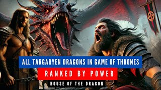 House of the Dragon Targaryen Dragons Ranked by Power [upl. by Gusella]