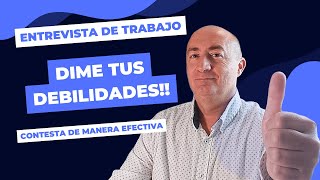 ✅ quotDime CUAL ES TU DEBILIDADquot 👌Como contestar en la Entrevista de trabajo preguntas y respuestas [upl. by Acessej]