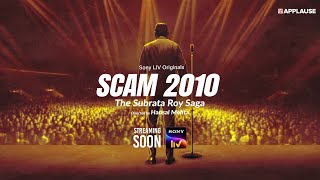 Scam 2010  The Subrata Roy Saga  Streaming Soon on Sony LIV  Applause Entertainment [upl. by Heddie]