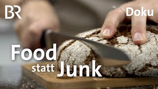 Food statt Junk Der Weg zu gesunder Ernährung  Doku  Gut zu wissen  BR [upl. by Emsmus]