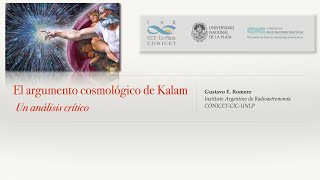 El Argumento Cosmológico de Kalam Un análisis crítico  Por Gustavo E Romero [upl. by Atnauqahs791]