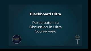 Blackboard Ultra Participate in a Discussion [upl. by Fraze]