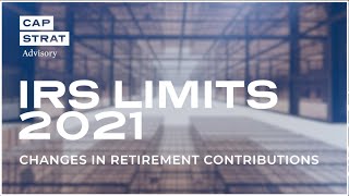 IRS Limits 2021  Retirement Contributions [upl. by Masera]