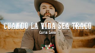 Carin León  Cuando La Vida Sea TragoLetraLyrics [upl. by Auqemahs]