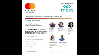 EDTECH MONDAYS  UNLOCKING MARKET ACCESS  NAVIGATING THE COMPLEXITIES OF EDTECH STARTUPS IN GHANA [upl. by Yremrej]