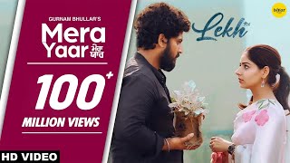 Mera Yaar Full Video LEKH  Gurnam Bhullar  Tania  B Praak  Jaani  Jagdeep Sidhu [upl. by Grannie]