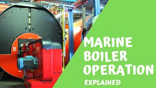 Steam Boiler Operation on Ship Explained [upl. by Erdnoed487]