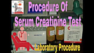 Procedure of Serum Creatinine Test Laboratory Procedure [upl. by Adnil]