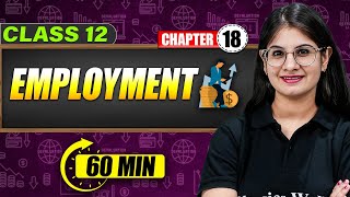 EMPLOYMENT  Full Chapter in 60 Min  Class 12th ECONOMICS [upl. by Hillinck]