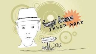 Summer Breeze album version with Lyrics by Jason Mraz [upl. by Acsot46]