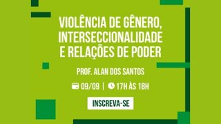 VIOLÊNCIA DE GÊNERO INTERSECCIONALIDADE E RELAÇÕES DE PODER [upl. by Iover596]