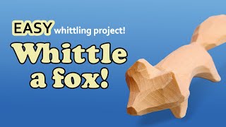 How to Whittle a Simple Fox  Step By Step Beginner Wood Carving Project [upl. by Pelagias]