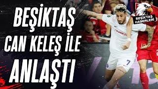 Beşiktaş Can Keleş İle Prensip Anlaşmasına Vardı İşte Transferin Detayları [upl. by O'Meara]