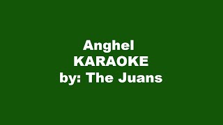 The Juans Anghel Karaoke [upl. by Huston]