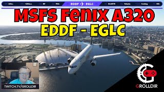 MSFS Fenix A320 EDDF  EGLC [upl. by Wollis]