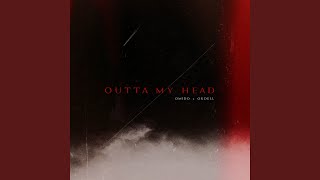 Outta my head [upl. by Eniretak]