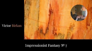 Impressionist Fantasy № 7  Improvised Piano Piece [upl. by Gabriele]