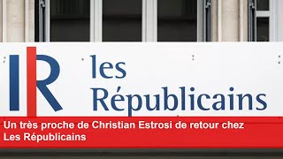 Un très proche de Christian Estrosi de retour chez Les Républicains [upl. by Nosnorb]