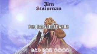 Jim Steinman  Bad for Good Lyric video [upl. by Htebazileyram]