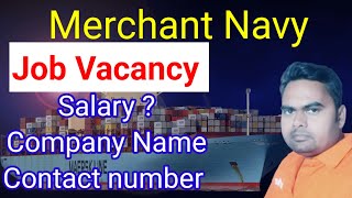 Merchant Navy  Job vacancy In 3 Shipping Company  Salary 800 To 1200  Full Details [upl. by Yxor776]