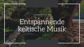 30 Minuten entspannende keltische Musik für positive Energie [upl. by Fullerton745]